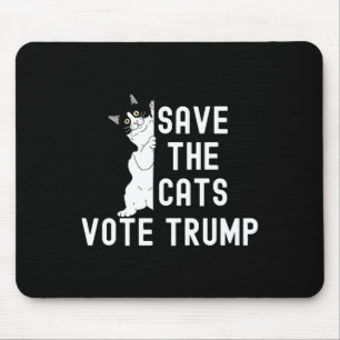 Save The Cats Vote Trump Funny Political Cat Humou Mouse Pad