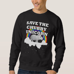 Save The Chubby Cute Unicorn Rainbow Rhino Idea Sweatshirt