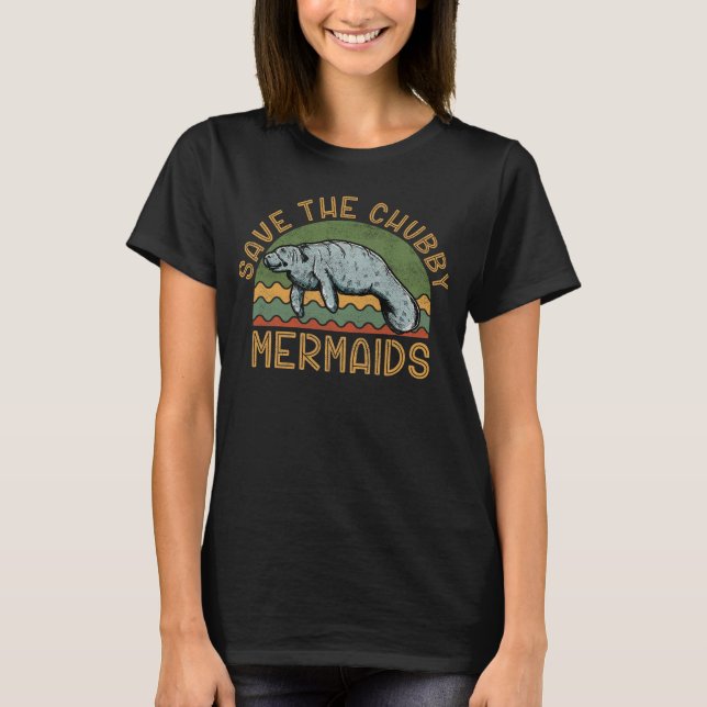 Save The Chubby Mermaids Lover T-Shirt (Front)