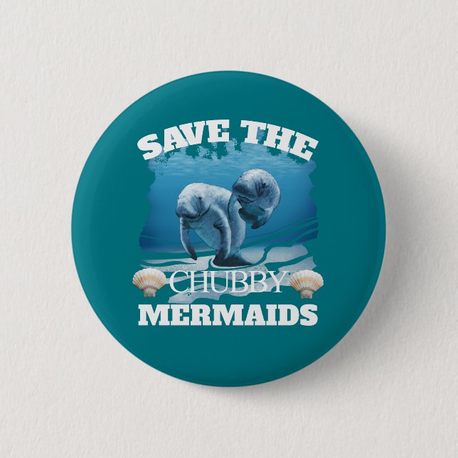 Save The Chubby Mermaids Manatees 6 Cm Round Badge (Front)