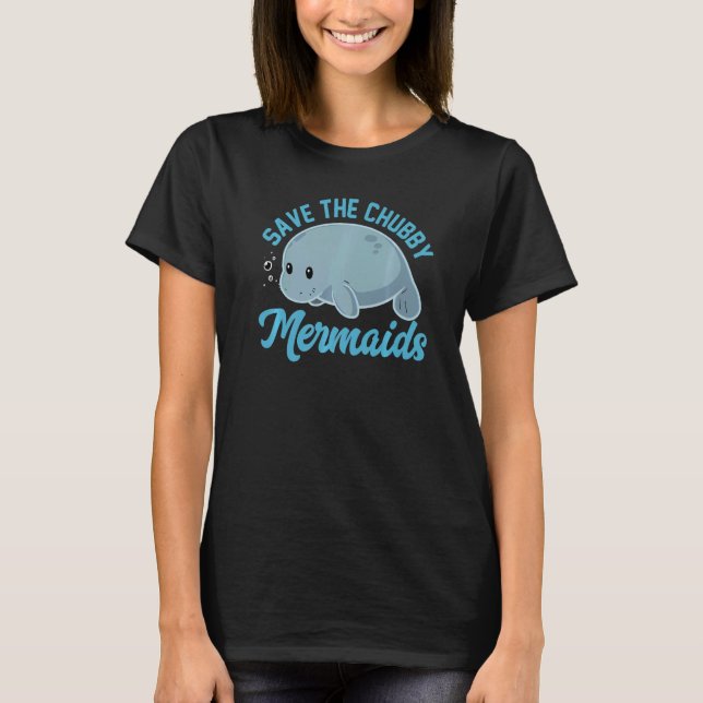 Save The Chubby Sea Cow Mermaids Manatee Floaty Po T-Shirt (Front)