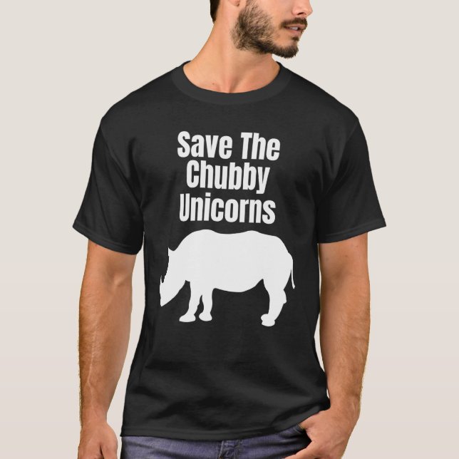 Save the Chubby Unicorns Hipster Quote Rhino T-Shirt (Front)
