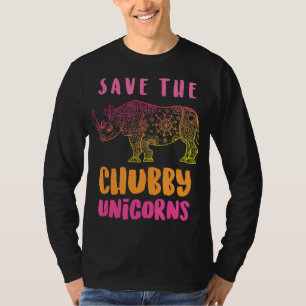 Save The Chubby Unicorns Owner Gift Cute Gift T-Shirt