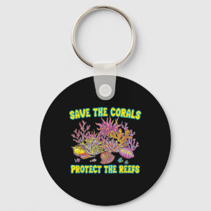Save The Corals Protect The Reefs For Men Women Te Key Ring