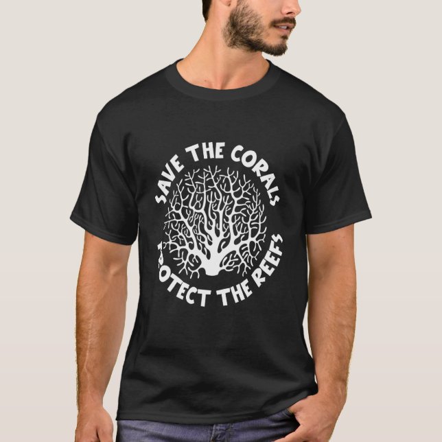 Save The Corals Protect The Reefs T-Shirt (Front)