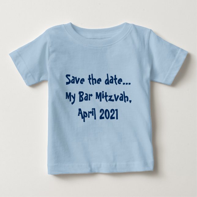 Save the date... My Bar Mitzvah, April 2021 Baby T-Shirt (Front)