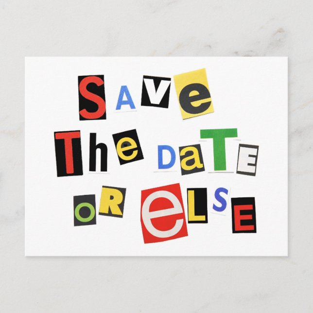 Save the Date - Or Else! Announcement Postcard (Front)