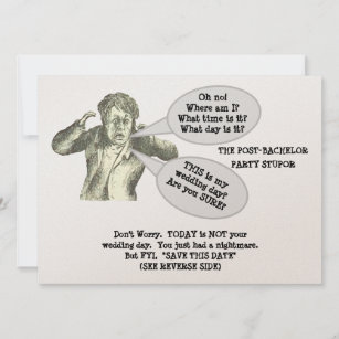 "SAVE THE DATE/POST-BACHELOR PARTY STUPOR/FUNNY SAVE THE DATE