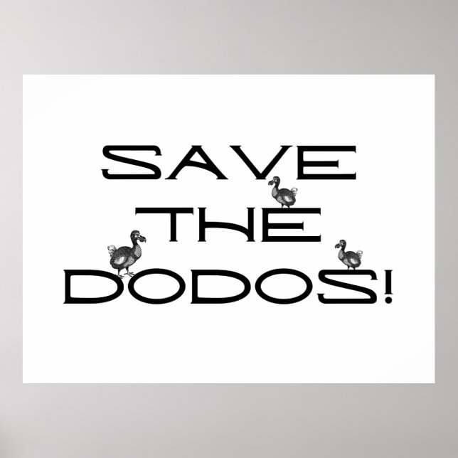 SAVE THE DODOS! Funny quote Poster (Front)