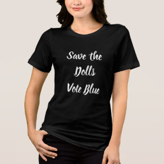 Save the Dolls Vote Blue Tri-Blend Shirt