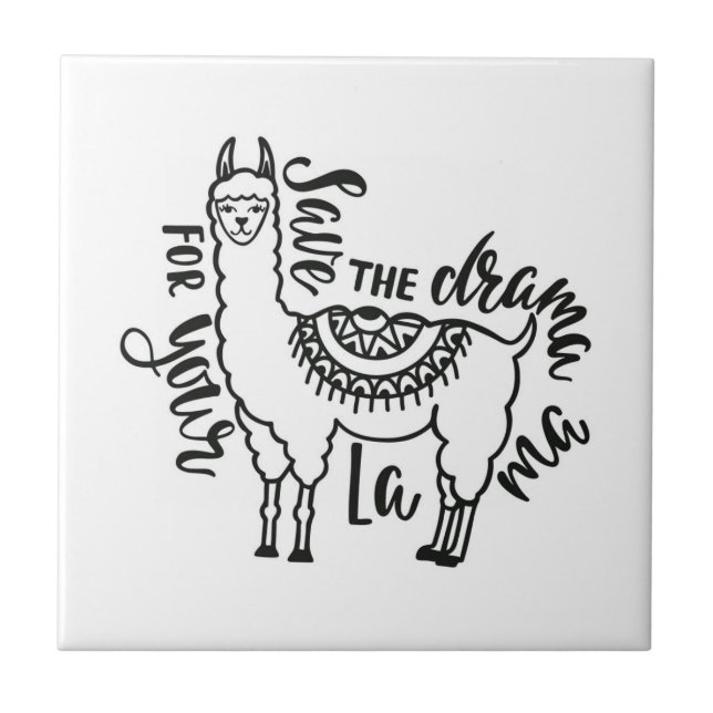 Save The Drama For Your Llama Ceramic Tile (Front)