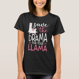 Save The Drama For Your Llama Cute T-Shirt