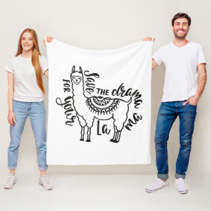 Save The Drama For Your Llama Fleece Blanket
