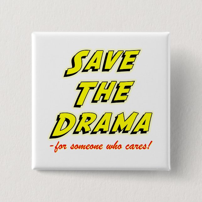 Save the Drama Snappy Saying 15 Cm Square Badge (Front)