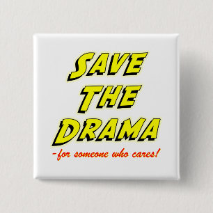 Save the Drama Snappy Saying 15 Cm Square Badge