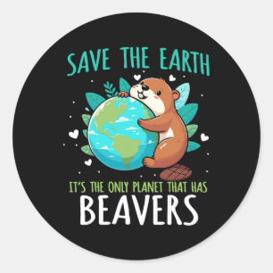 Save The Earth Beaver Design - Funny Earth Day Ani Classic Round Sticker