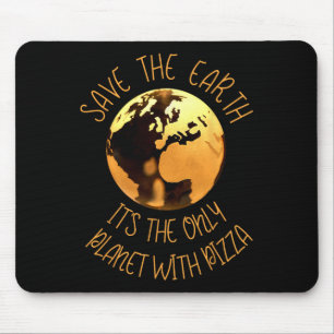 Save The Earth Day Funny Nature Climate Change Piz Mouse Pad