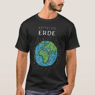Save The Earth Globe Environmental Protection Clim T-Shirt