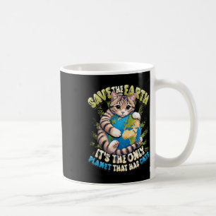 Save The Earth It's The Only Planet That Has Cats Coffee Mug