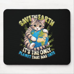 Save The Earth Its The Only Planet That Has Cats E Mouse Pad