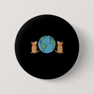 Save The Earth, Its The Only Planet That Has Dogs 6 Cm Round Badge
