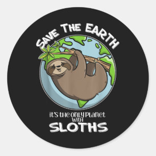 Save The Earth Its The Only Planet With Sloths Cut Classic Round Sticker