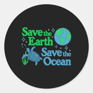 Save The Earth Ocean Sea Turtle Earth Day Awarenes Classic Round Sticker