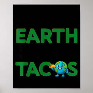 Save The Earth Only Planet With Tacos Funny Quote  Poster