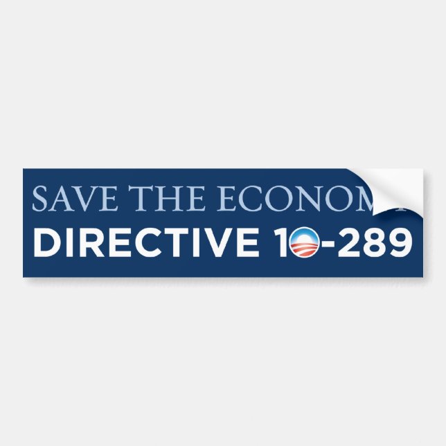 Save The Economy - Directive 10-289 Bumper Sticker (Front)