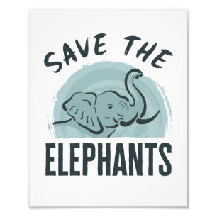 Save the Elephants Wildlife Activist Elephant Love Photo Print
