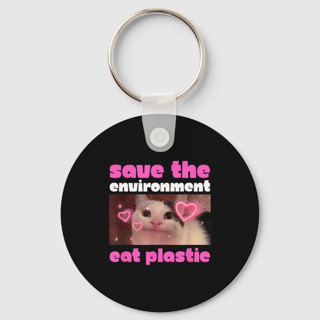 Save The Environment Eat Plastic Cat Meme  Key Ring (Front)