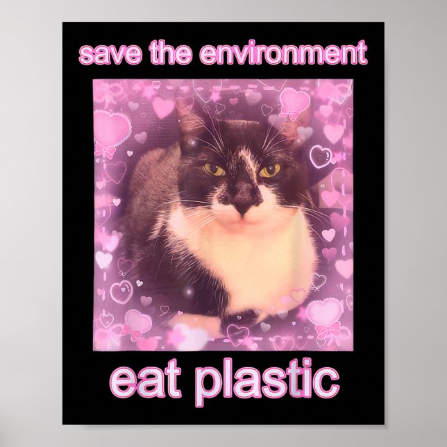 Save The Environment Eat Plastic Funny Cute Cat Me Poster (Front)