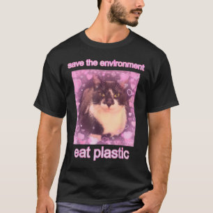 Save The Environment Eat Plastic Funny Cute Cat Me T-Shirt