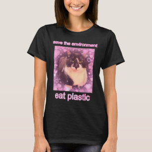 Save The Environment Eat Plastic Funny Cute Cat Me T-Shirt