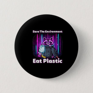 Save The Environment Eat Plastic Funny Raccoon Des 6 Cm Round Badge