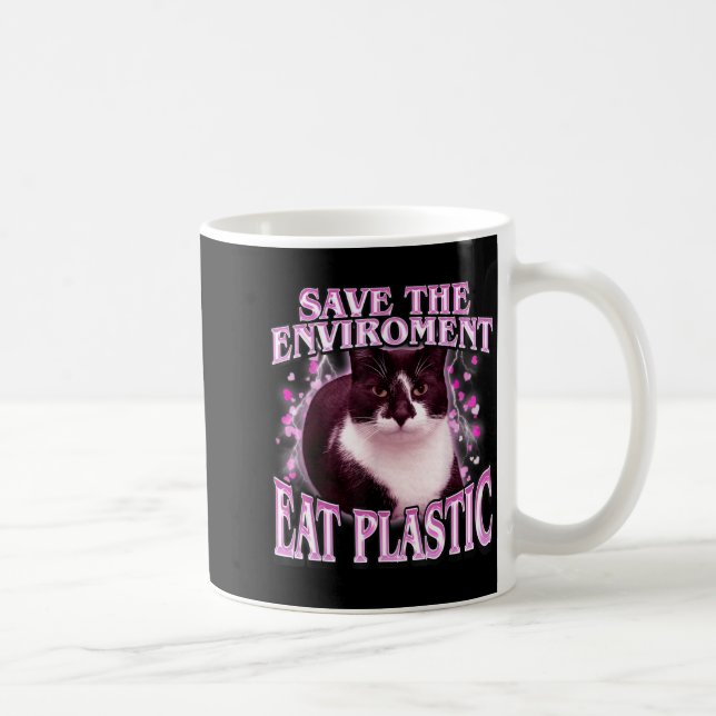 Save The Environment Eat Plastic Silly Cat Meme Coffee Mug (Right)