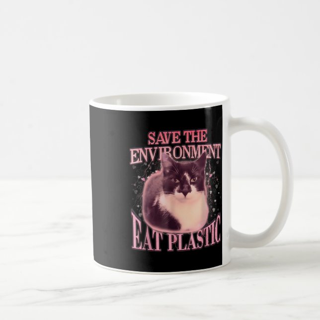 Save The Environment Eat Plastic Silly Cat Meme Fu Coffee Mug (Right)