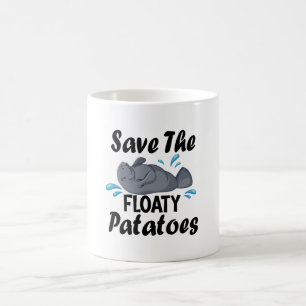 Save The Floaty Potatoes / Funny Manatee Coffee Mug