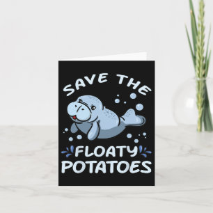 Save The Floaty Potatoes T Shirt Earth Day Manatee Card