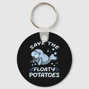 Save The Floaty Potatoes T Shirt Earth Day Manatee Key Ring