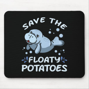 Save The Floaty Potatoes T Shirt Earth Day Manatee Mouse Pad