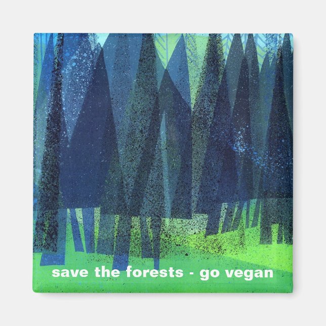 save the forests - go vegan magnet (Front)