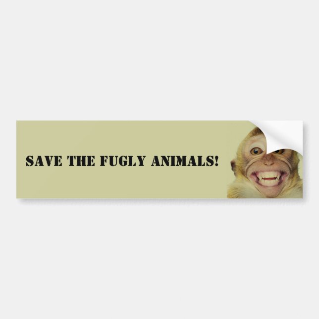Save the Fugly Animals Bumper Sticker (Front)