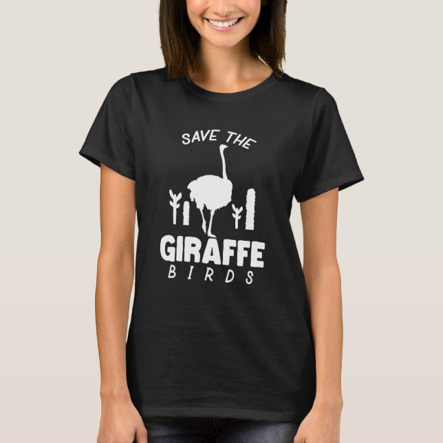 Save The Giraffe Birds Ostrich T-Shirt (Front)