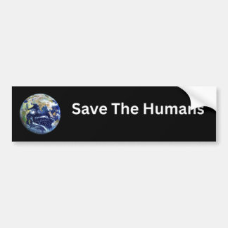 Save the Humans Bumper Sticker