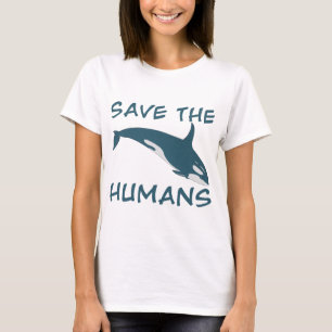 Save the Humans T-Shirt