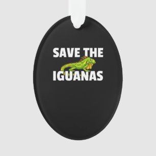 Save The Iguanas Reptile Gift Lizard Hunter Gift Ornament