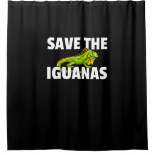 Save The Iguanas Reptile Gift Lizard Hunter Gift Shower Curtain