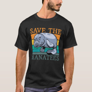 Save The Manatees Sea Cow Trichechidae Manatees Re T-Shirt
