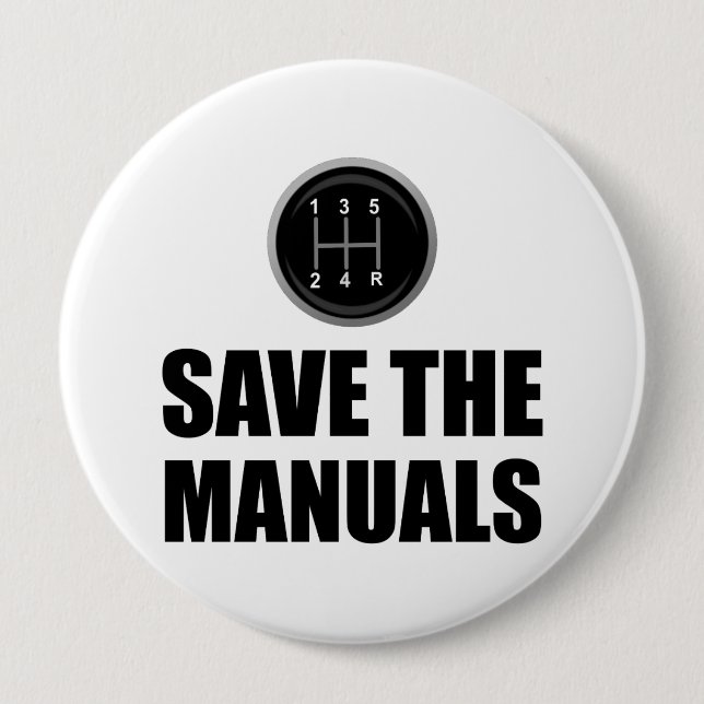Save The Manual Stick Shift Cars Funny 10 Cm Round Badge (Front)